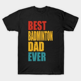 Vintage Best Badminton Dad Ever T-shirt T-Shirt